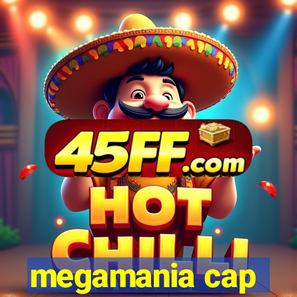 megamania cap